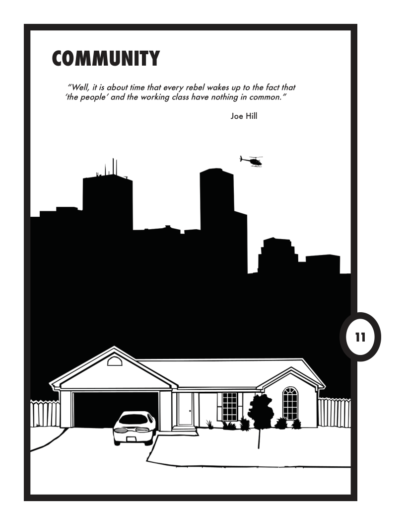 COMMUNITY “Well, it is about time that every rebel wakes up to the fact that ‘the people” and the working class have nothing in common.” Joe Hill jan -\